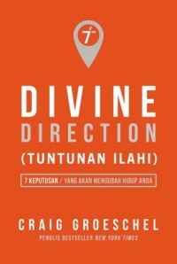 Divine Direction / Tuntunan Ilahi : 7 Keputusan yang Akan Mengubah Hidup Anda