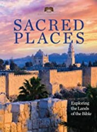 Sacred Places : Exploring The Land of Bible